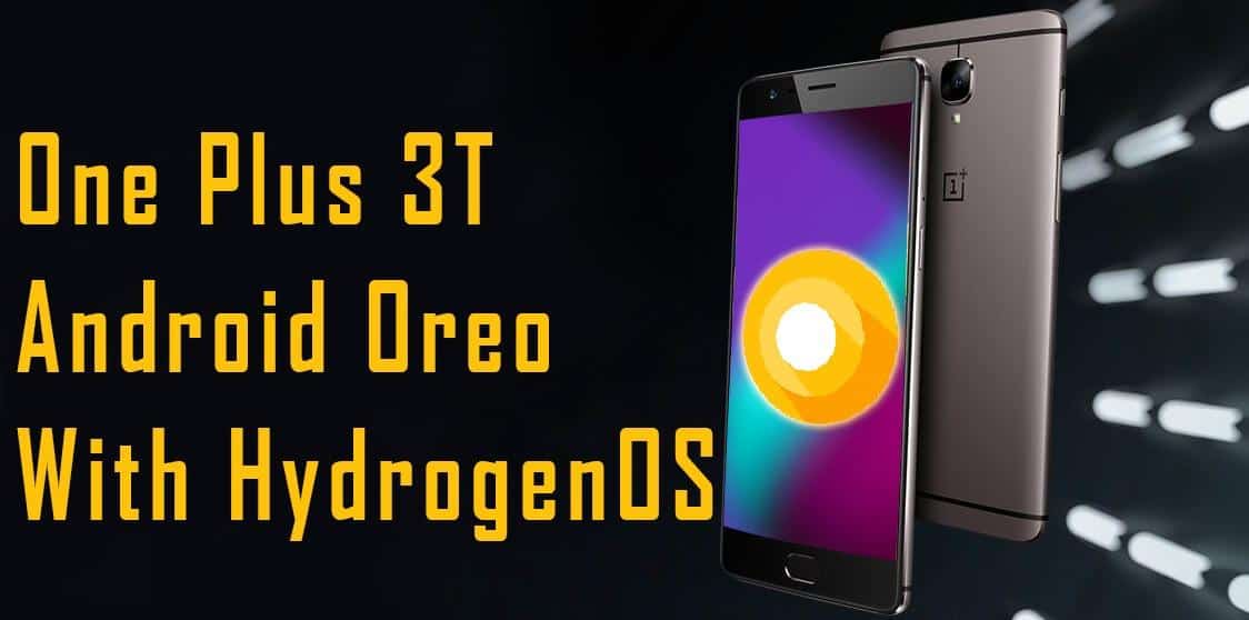 Hydrogen OS Android Oreo for OnePlus 3T