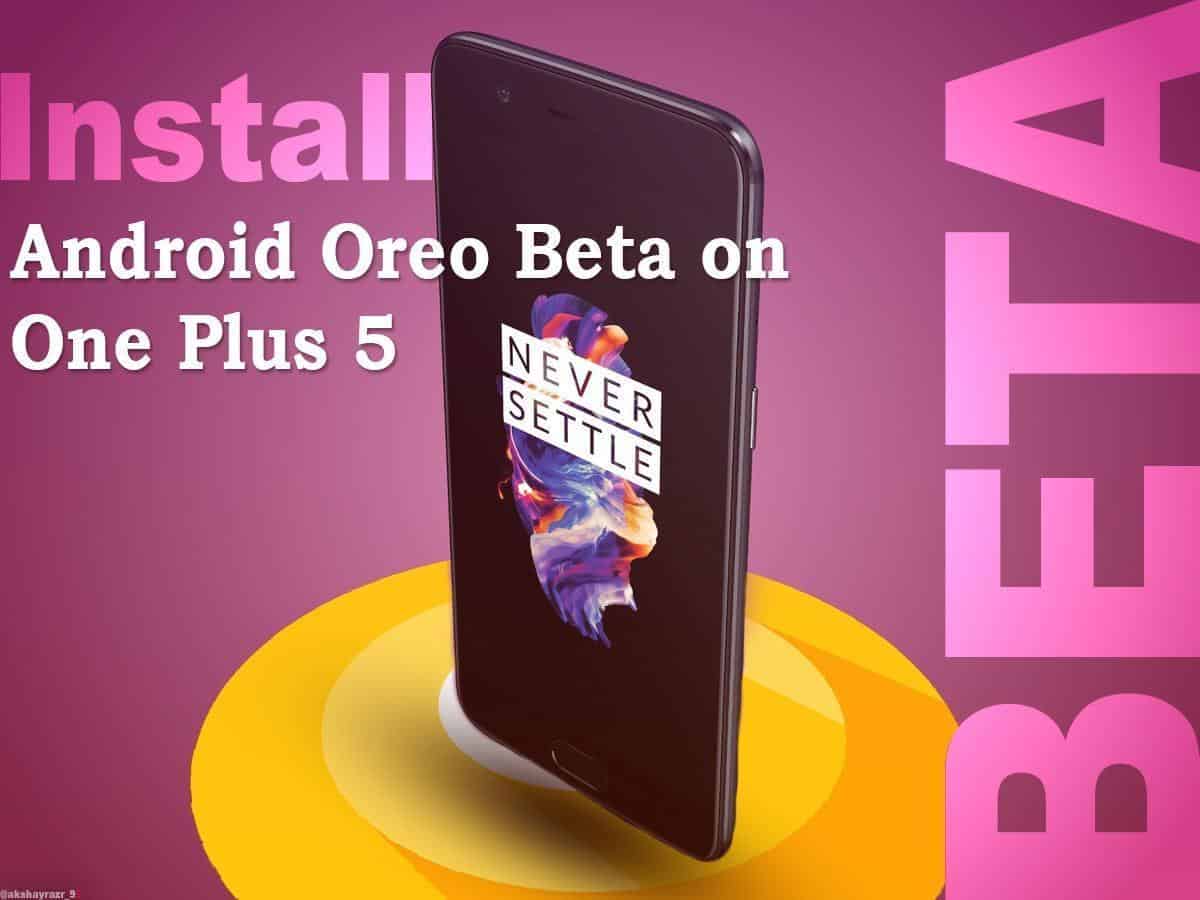 OnePlus 5 oreo beta update