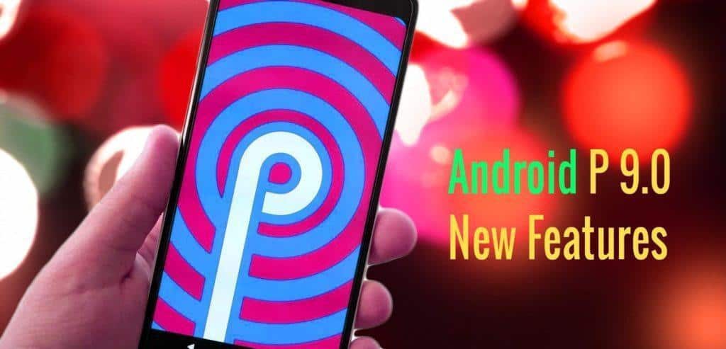 Android P 9.0 features
