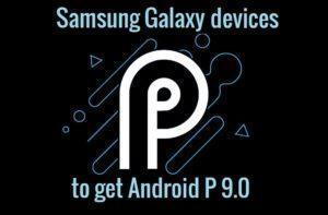 Samsung devices that will get Android Pie 9.0 update