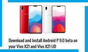 Android P 9.0 Beta for Vivo X21 and X21 UD