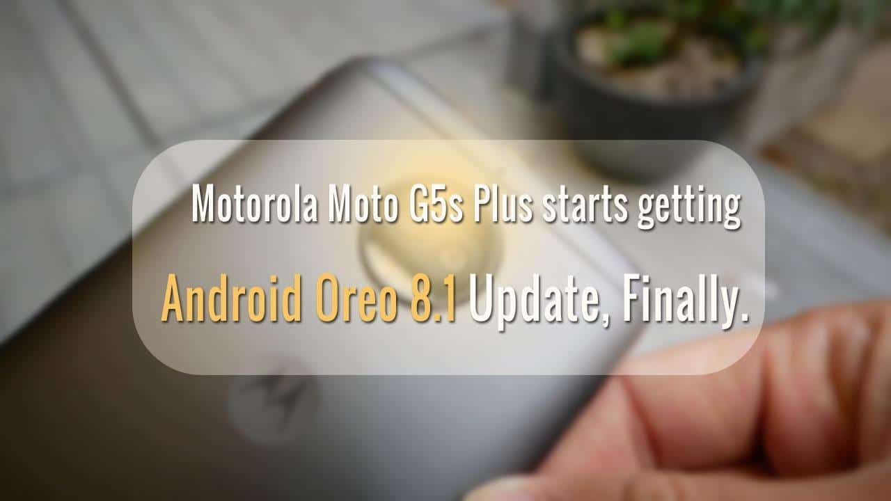 Moto G5s Plus Oreo 8.1 update