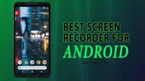 Best Screen Recording app for Android