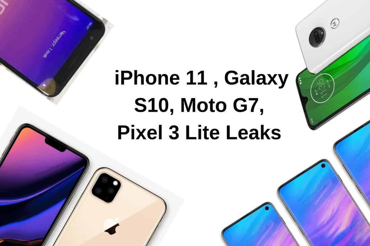 iPhone 11 , Pixel 3 Lite , Moto G7, Galaxy S10 Rumor Roundup