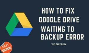 Fix Google Drive "Waiting to Backup