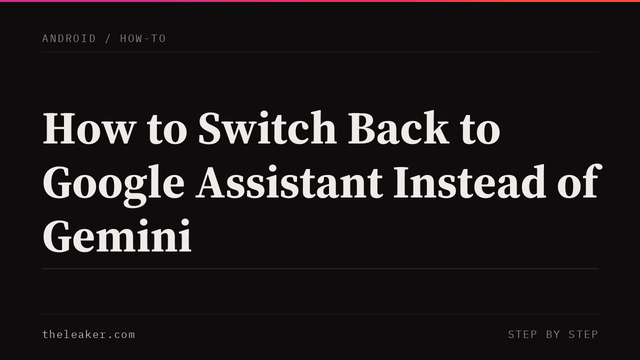 Guide on switching from Gemini to Google Assistant on Android devices.